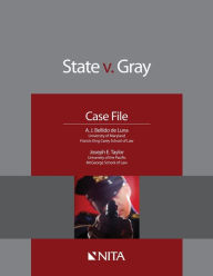 Title: State v. Gray: Case File / Edition 1, Author: A.J. Bellido de Luna
