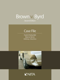 Title: Brown v. Byrd Case File, Second Edition, Author: Frank D. Rothschild