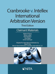 Title: Cranbrooke v. Intellex International Arbitration Version - Claimant Materials, Third Edition, Author: John T. Baker