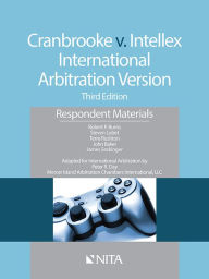 Title: Cranbrooke v. Intellex International Arbitration Version - Respondent Materials, Third Edition, Author: John T. Baker