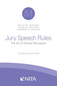 Title: Jury Speech Rules: The Art of Ethical Persuasion, Author: David M. Malone