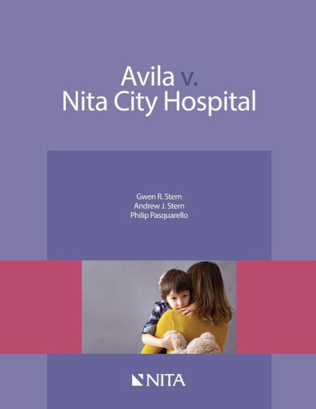 Avila v. Nita City Hospital: Case File / Edition 1