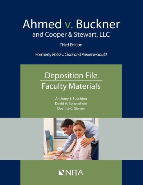 Ahmed v. Buckner and Cooper & Stewart, LLC: Deposition File, Faculty Materials / Edition 3
