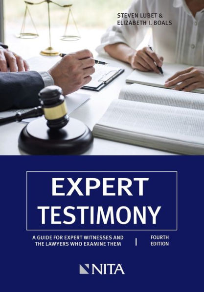 Expert Testimony: A Guide for Expert Witnesses and the Lawyers Who Examine Them / Edition 4
