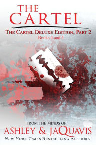 Title: The Cartel Deluxe Edition, Part 2: Books 4 and 5, Author: Ashley