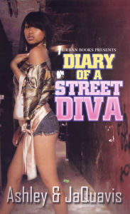 Title: Diary Of A Street Diva, Author: Ashley and JaQuavis