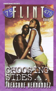 Title: Choosing Sides (Flint Series #1), Author: Treasure Hernandez