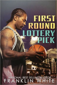 Title: First Round Lottery Pick, Author: Franklin White