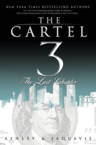 Title: The Cartel 3: The Last Chapter, Author: Ashley and JaQuavis