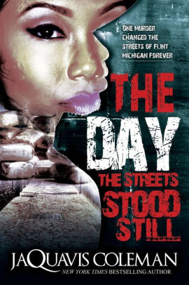 Title: The Day the Streets Stood Still, Author: JaQuavis Coleman