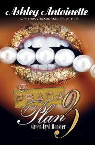 Title: The Prada Plan 3: Green-Eyed Monster, Author: Ashley Antoinette