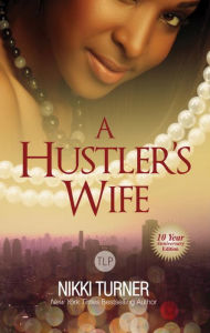 Title: A Hustler's Wife, Author: Nikki Turner