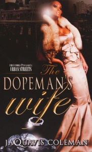Title: The Dopeman's Wife: Part 1 of the Dopeman's Trilogy, Author: JaQuavis Coleman