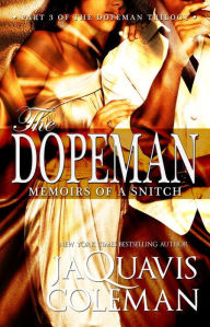 Title: Dopeman: Memoirs of a Snitch:: Part 3 of Dopeman's Trilogy, Author: JaQuavis Coleman