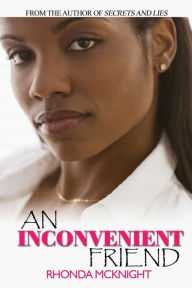 Title: An Inconvenient Friend, Author: Rhonda McKnight