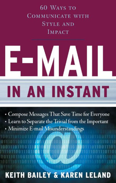 E-mail In An Instant: 60 Ways to Communicate With Style and Impact