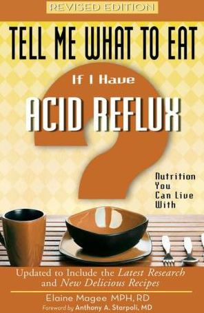 Tell Me What to Eat if I Have Acid Reflux, Revised Edition: Nutrition You Can Live With