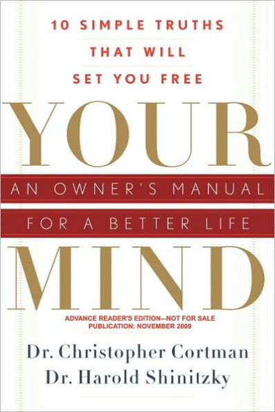 Your Mind: An Owner's Manual for a Better Life: 10 Simple Truths That Will Set You Free