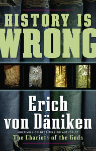 Title: History Is Wrong, Author: Erich von Däniken
