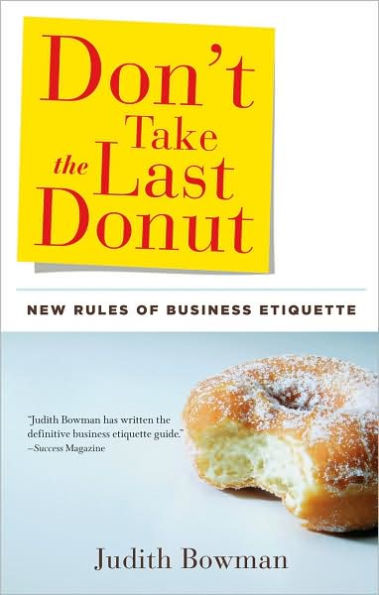 Don't Take the Last Donut: New Rules of Business Etiquette