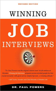 Title: Winning Job Interviews, Revised Edition, Author: Dr. Paul Powers