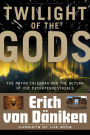 Twilight of the Gods: The Mayan Calendar and the Return of the Extraterrestrials