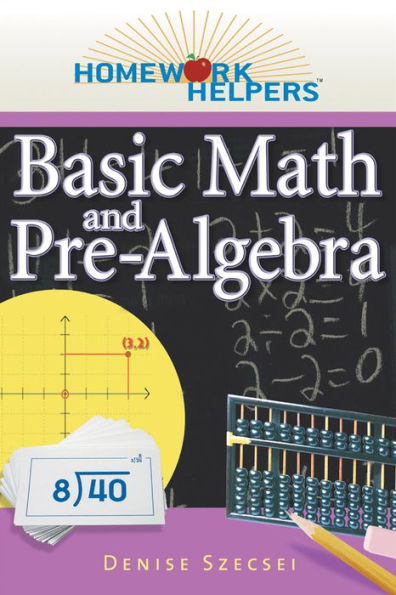 Homework Helpers: Basic Math and Pre-Algebra, Revised Edition