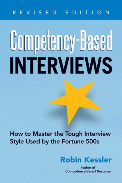 Competency-Based Interviews, Revised Edition: How to Master the Tough Interview Style Used by Fortune 500s