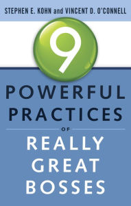 Title: 9 Powerful Practices of Really Great Bosses, Author: Stephen Kohn