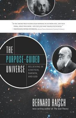 The Purpose-Guided Universe: Believing Einstein, Darwin, and God
