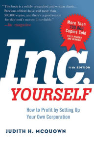 Title: Inc. Yourself, 11th Edition: How to Profit by Setting Up Your Own Corporation, Author: Judith McQuown