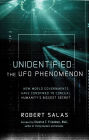 Unidentified: The UFO Phenomenon: How World Governments Have Conspired to Conceal Humanity?s Biggest Secret