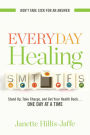 Everyday Healing: Stand Up, Take Charge, and Get Your Health Back...One Day at a Time