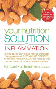 Title: Your Nutrition Solution to Inflammation, Author: Kimberly A. Tessmer