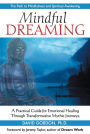 Mindful Dreaming: A Practical Guide for Emotional Healing Through Transformative Mythic Journeys