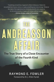 Title: The Andreasson Affair: The True Story of a Close Encounter of the Fourth Kind, Author: Raymond E. Fowler