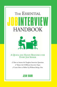 Title: The Essential Job Interview Handbook: A Quick and Handy Resource for Every Job Seeker, Author: Jean Baur