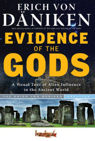 Title: Evidence of the Gods: A Visual Tour of Alien Influence in the Ancient World, Author: Erich von Daniken