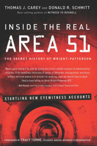 Title: Inside the Real Area 51: The Secret History of Wright Patterson, Author: Thomas J. Carey