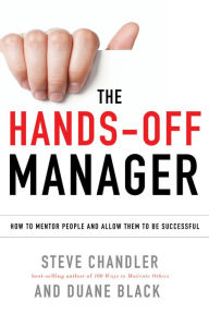 Title: The Hands-Off Manager: How to Mentor People and Allow Them to Be Successful, Author: Steve Chandler