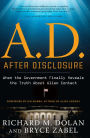 A.D. After Disclosure: When the Government Finally Reveals the Truth About Alien Contact