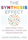 The Synthesis Effect: Your Direct Path to Personal Power and Transformation