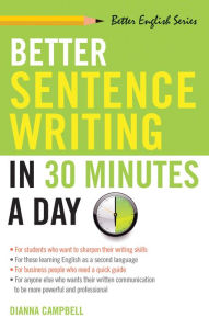 Title: Better Sentence Writing in 30 Minutes a Day, Author: Diana Campbell