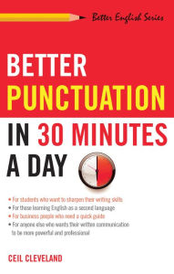 Title: Better Punctuation in 30 Minutes a Day, Author: Ceil Cleveland