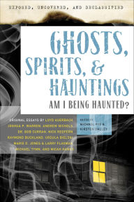 Title: Exposed, Uncovered & Declassified: Ghosts, Spirits, & Hauntings: Am I Being Haunted?, Author: Michael Pye