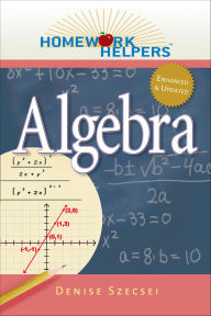 Title: Homework Helpers: Algebra, Author: Denise Szecsei