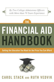 Title: The Financial Aid Handbook: Getting the Education You Want for the Price You Can Afford, Author: Carol Stack