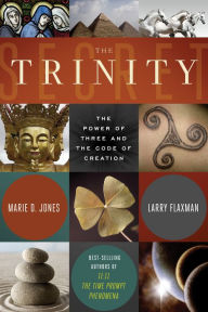 Title: The Trinity Secret: The Power of Three and the Code of Creation, Author: Marie D. Jones