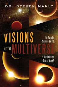 Title: Visions of the Multiverse, Author: Steven Manly