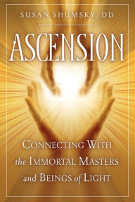 Title: Ascension: Connecting With the Immortal Masters and Beings of Light, Author: Susan Shumsky